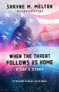 Abbildung von: When the Threat Follows Us Home - Shayne M. Melton
