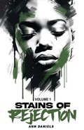 Cover: Stains of Rejection, Volume 1 - Ann Daniels