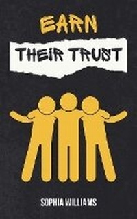 Enlarge image Cover: Earn Their Trust - Sophia Williams