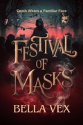 Cover: Festival of Masks: Death Wears a Familiar Face (The Tangled Dark) - Rachelle Ayala