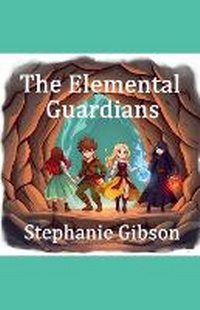 Enlarge image Cover: The Elemental Guardians - Stephanie Gibson