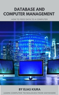 Enlarge image Cover: Database And Computer Management (SERIES 1, #3) - Elias Mutegi