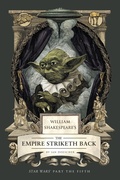 Cover: William Shakespeare's The Empire Striketh Back: Star Wars Part the Fifth - Insight Editions