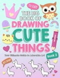 Cover: The Big Book of Drawing Cute Things Book 2 - Waterwoods School