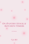 Cover: On (Pantry) Stock & (Kitchen) Timers - Querencia Press, LLC