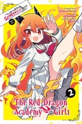 Cover: I've Been Killing Slimes for 300 Years and Maxed Out My Level Spin-off: The Red Dragon Academy for Girls, Vol. 2 - Yen Press