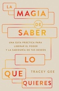 Cover: La Magia de Saber Lo Que Quieres - Whitaker House