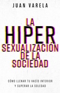Cover: La Hipersexualizacion de la Sociedad - Whitaker House