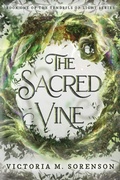 Cover: The Sacred Vine - Victoria M. Sorenson