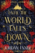 Cover: Until the World Falls Down - HarperCollins
