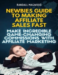 Abbildung von: Newbies Guide to Making Affiliate Sales FAST - Lulu.com