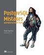Cover: PostgreSQL Mistakes and How to Avoid Them - Manning Publications