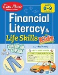 Cover: Financial Literacy and Life Skills for Kids, Age 8 - 9 Workbook - Evan-Moor Educational Publishers
