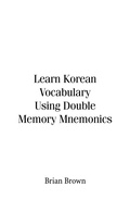 Cover: Learn Korean Vocabulary Using Double Memory Mnemonics - Trafford Publishing