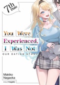 Cover: You Were Experienced, I Was Not: Our Dating Story 7th Date (Light Novel) - J-Novel Club