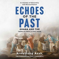 Bild: Echoes of the Past: A Journey of Discovery and Reconciliation, Ghana and the  Transatlantic Slave Trade - Hmdpublishing