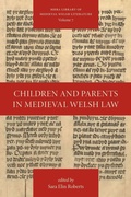 Cover: Children and Parents in Medieval Welsh Law - Texts and Translations