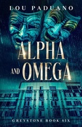 Cover: Alpha and Omega - Greystone Book Six - Eleven Ten Publishing