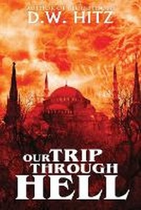 Enlarge image Cover: Our Trip Through Hell - D&T Publishing LLC