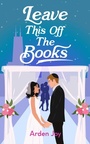 Cover: Leave This Off the Books - Rising Action