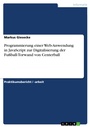 Cover: Programmierung einer Web-Anwendung in JavaScript zur Digitalisierung der Fußball-Torwand von Centerball - GRIN Verlag