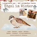 Cover: Langeweile aus - Wir entdecken heute: V&ouml;gel im Winter - Autorin Katharina M. Michalsen