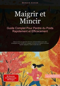 Abbildung von: Maigrir et Mincir: Guide Complet Pour Perdre du Poids Rapidement et Efficacement - Saage Books