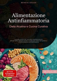 Abbildung von: Alimentazione Antinfiammatoria: Dieta Alcalina e Cucina Curativa - Saage Books