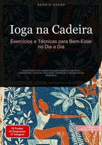 Abbildung von: Ioga na Cadeira: Exercícios e Técnicas para Bem-Estar no Dia a Dia - Saage Books