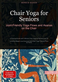 Abbildung von: Chair Yoga for Seniors: Joint-Friendly Yoga Flows and Asanas on the Chair - Saage Books