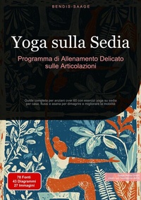 Abbildung von: Yoga sulla Sedia: Programma di Allenamento Delicato sulle Articolazioni - Saage Books
