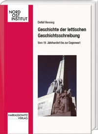 Abbildung von: Geschichte der lettischen Geschichtsschreibung. Vom 19. Jahrhundert bis zur Gegenwart - Harrassowitz Verlag
