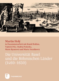 Abbildung von: Die Universität Basel und die Böhmischen Länder (1460-1630) - Jan Thorbecke Verlag
