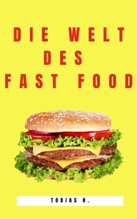 Abbildung von: Die Welt des Fast Food - epubli