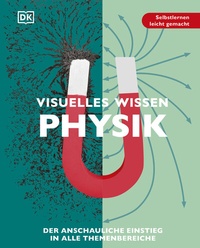 Abbildung von: Visuelles Wissen. Physik - DK Verlag Dorling Kindersley