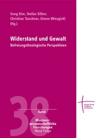 Abbildung von: Widerstand und Gewalt - Erlanger Verlag für Mission und Ökumene