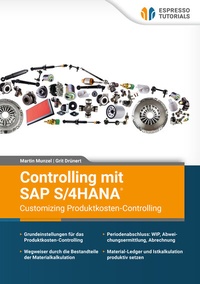 Abbildung von: Controlling mit SAP S/4HANA® - Customizing Produktkosten-Controlling - Espresso Tutorials