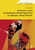 Cover: Evaluation eines Musikalischen Mentoringsystems am Beispiel "Klasse Klassik" - Hollitzer Wissenschaftsverlag