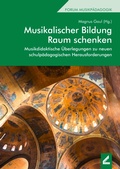 Cover: Musikalischer Bildung Raum schenken - Hollitzer Wissenschaftsverlag