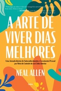 Cover: A arte de viver dias melhores - Editora Cultrix