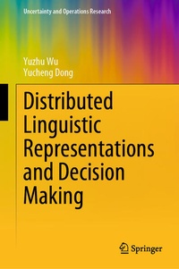 Enlarge image Cover: Distributed Linguistic Representations and Decision Making - Springer Nature Switzerland AG