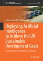 Cover: Deploying Artificial Intelligence to Achieve the UN Sustainable Development Goals - Springer