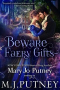 Cover: Beware Faery Gifts: A Regency Fantasy Novella - Mary Jo Putney