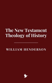 Abbildung von: The New Testament Theology of History - Historia Magna