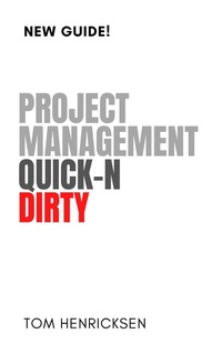 Enlarge image Cover: Project Management Quick-N Dirty - Tom Henricksen