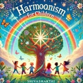 Cover: Harmonism for Children - Shivashakthi