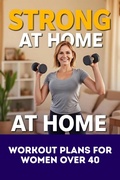 Cover: Strong at Home: Workout Plans for Women Over 40 - Mr Tom Cooke