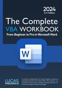 Enlarge image Cover: The Complete VBA Workbook : From Beginner to Pro in Microsoft Word - Lucas Frederick