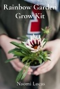 Cover: Rainbow Garden Grow Kit - Naomi Lucas