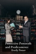 Bild: Protective Protocols and Predicaments - Everly Potter